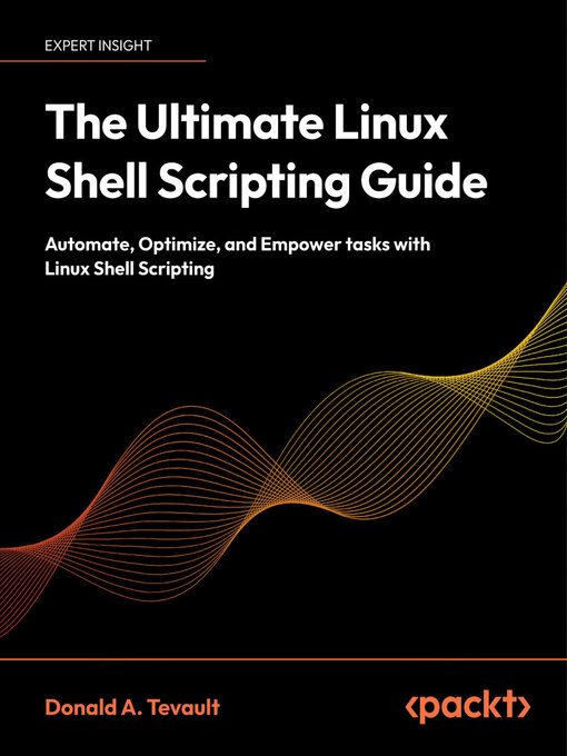 Title details for The Ultimate Linux Shell Scripting Guide by Donald A.  Tevault - Available